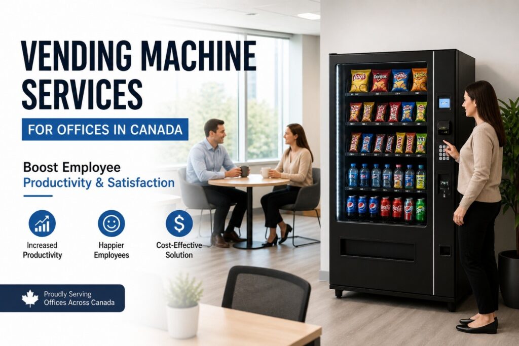 Vending Machine Services for Offices in Canada: Boost Employee Productivity & Satisfaction